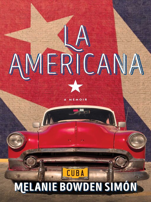 Title details for La Americana by Melanie Bowden Simón - Available